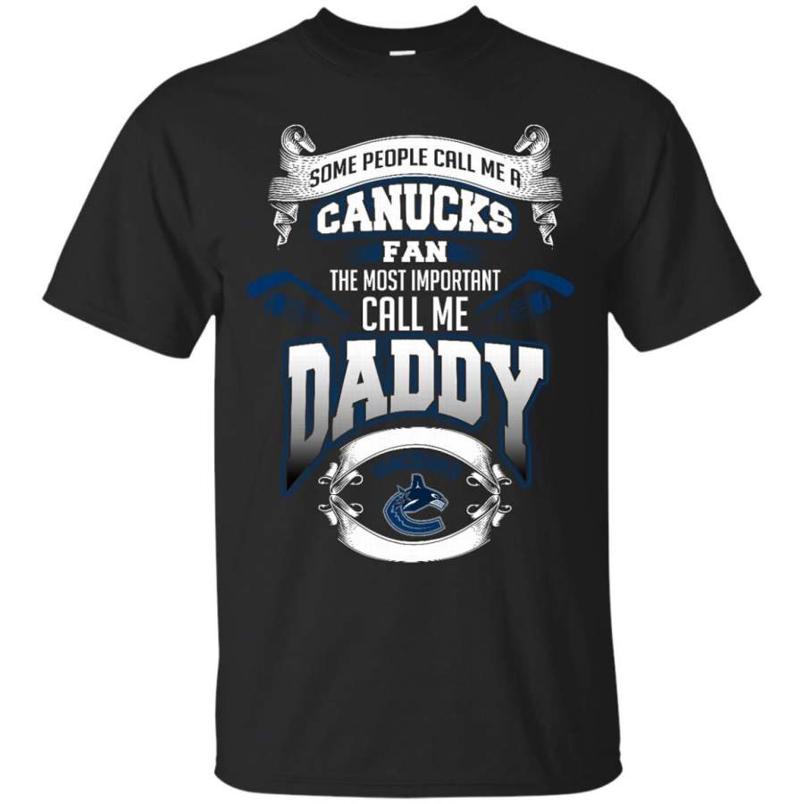 AGR Father s Day Vancouver Canucks T shirts Call Me Canucks Fan Call Me Daddy Hoodies Sweatshirts