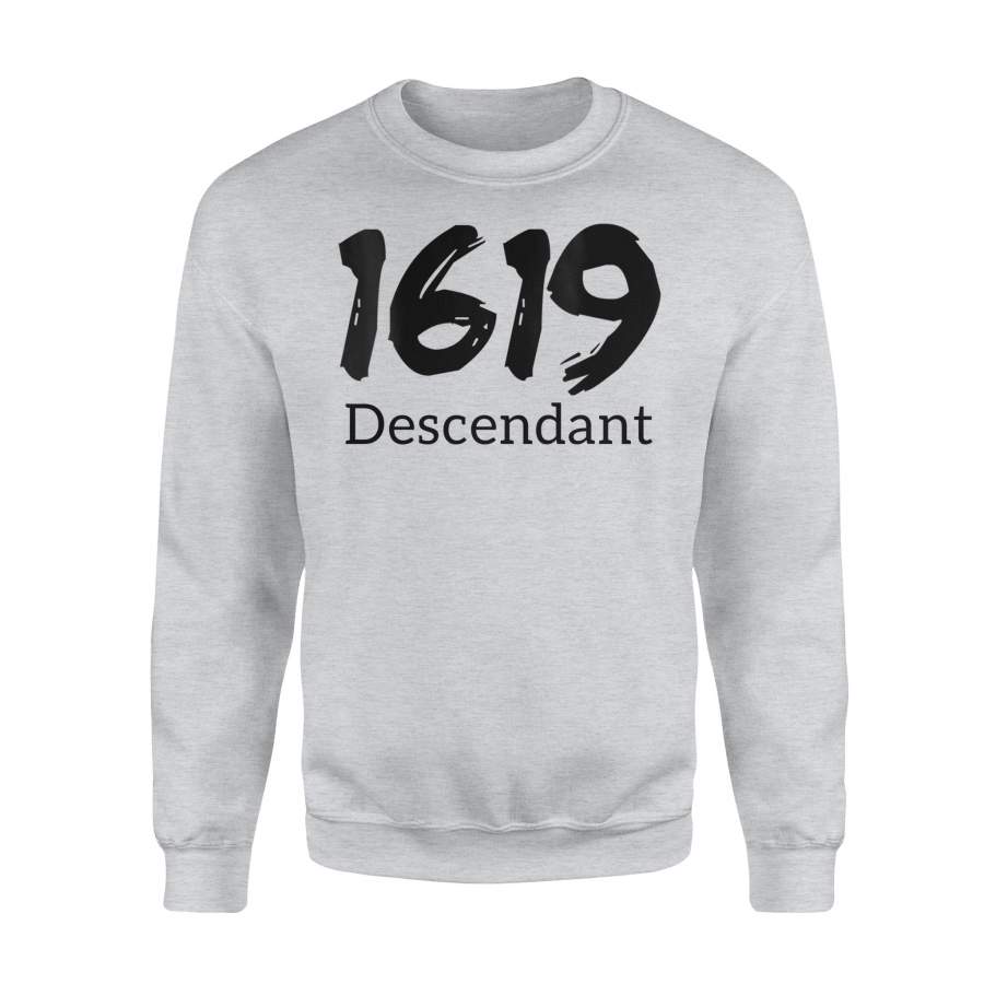 Womens 1619 Descendant Black History African Ancestors – Standard Fleece Sweatshirt