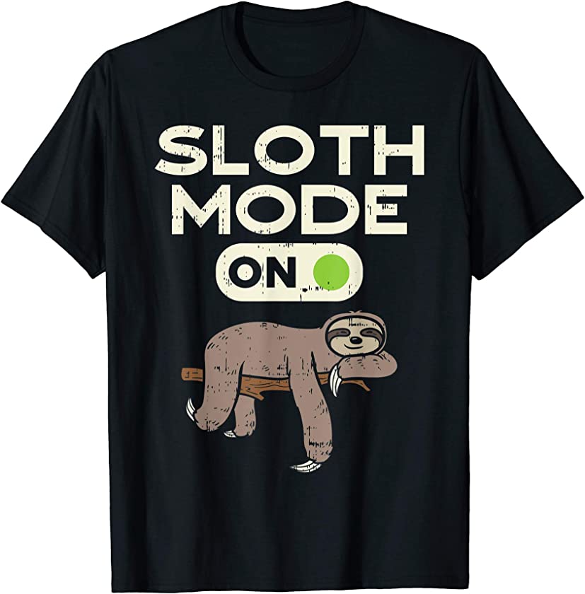 Sloth Mode On Funny Lazy Sleep Animal Lover Men Women Gift T-Shirt