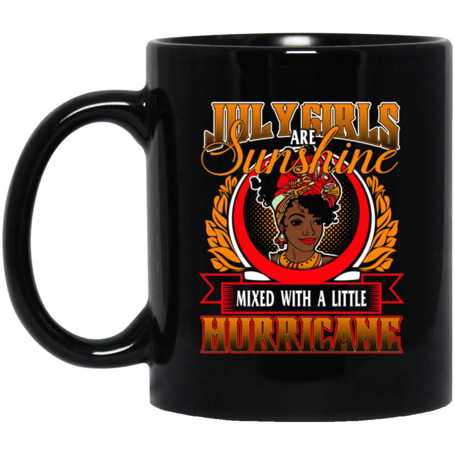 African American Coffee Mug July Girls Are Sunshine Mixed With A Little Hurricane 11oz – 15oz Black Mug