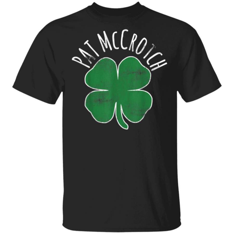 Mens PAT McCROTCH Funny Dirty St Patricks Day Men’s Irish T-Shirt