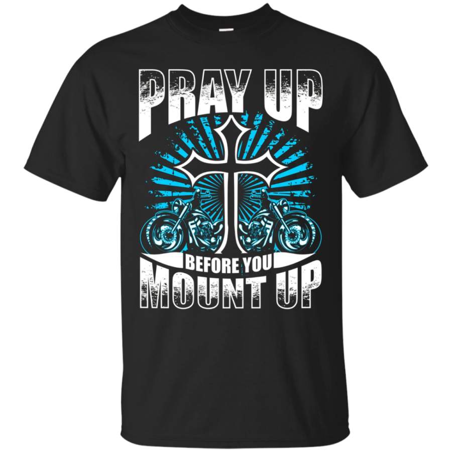 Motorcycle Shirt Biker Pray Up Before You Mount Up Jesus