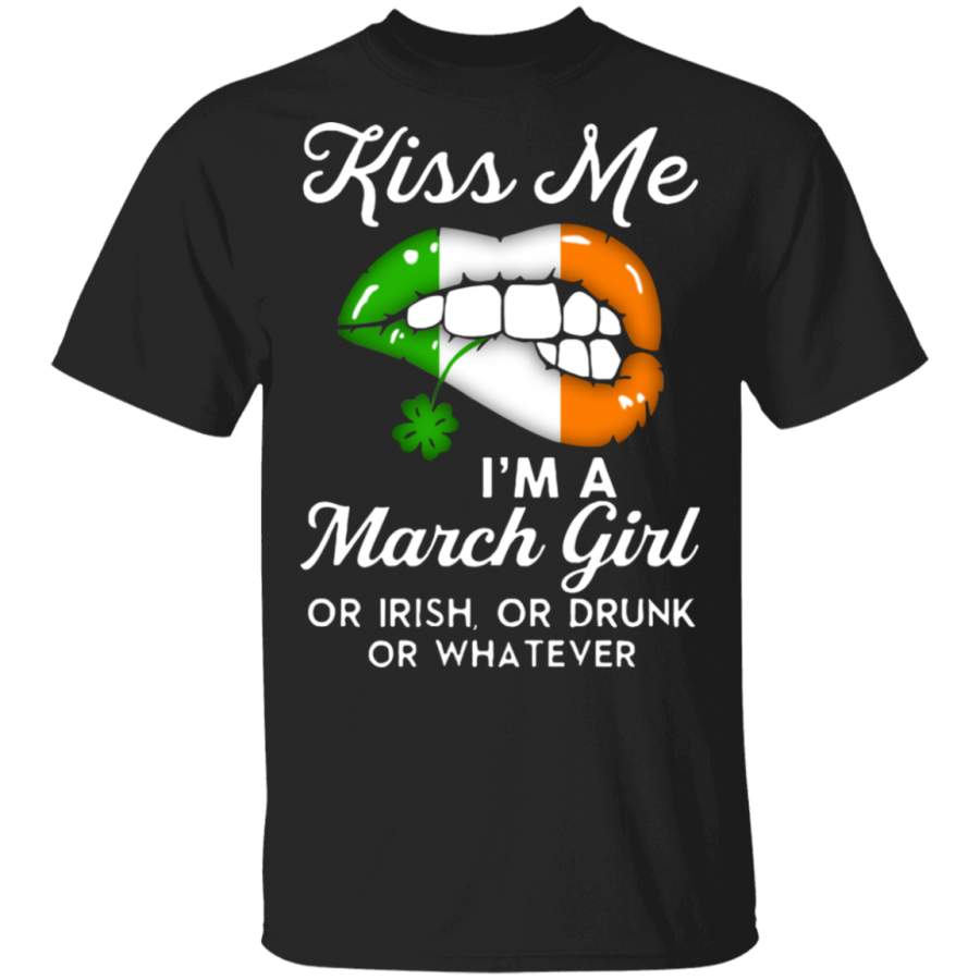 Lips Kiss me i’m a march girl or Irish or drunk or whatever T-Shirt