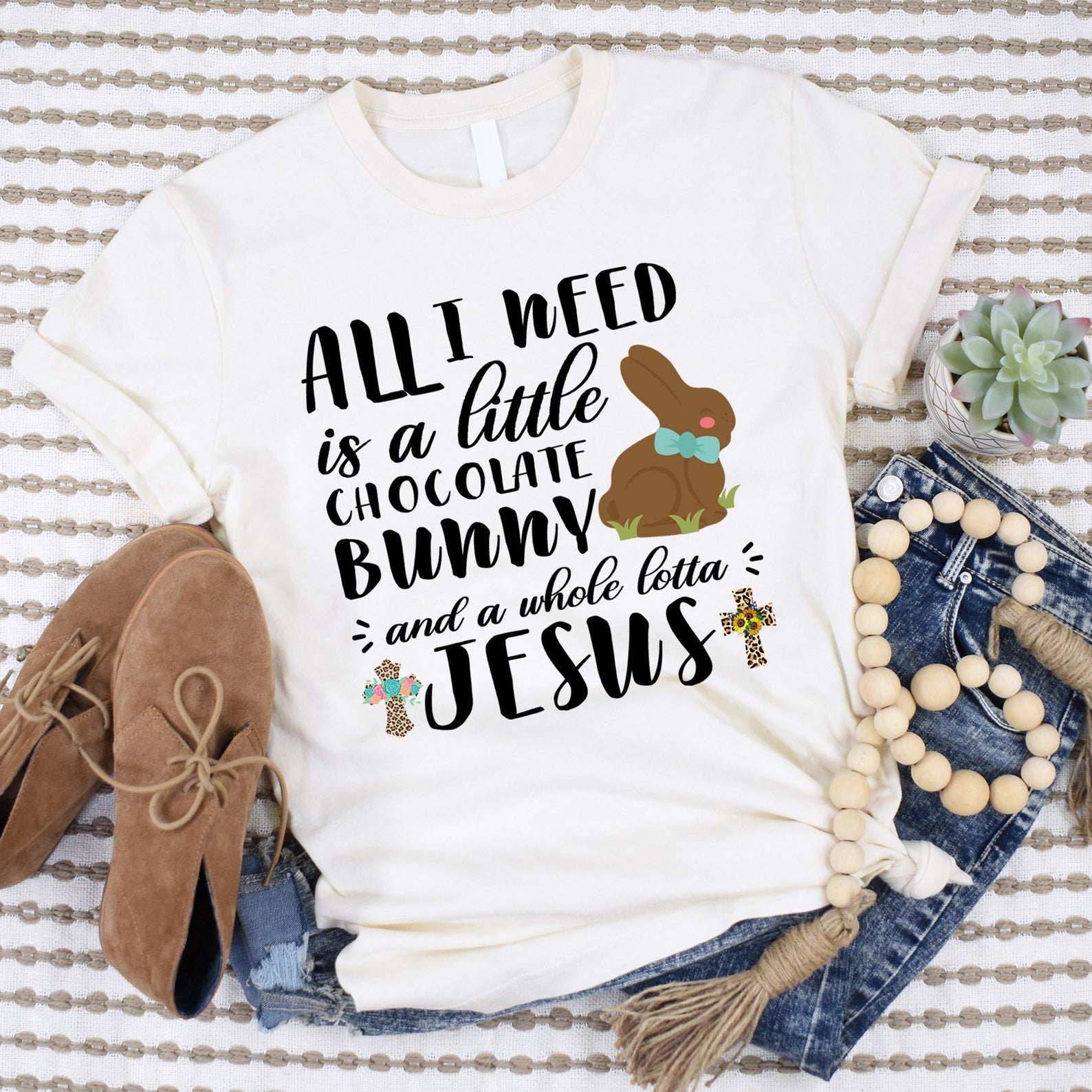 All I Need Is A Little Chocolate Bunny And A Whole Lotta Jesus T-shirt