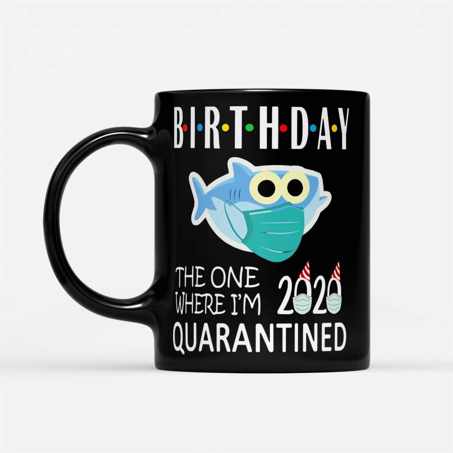 Birthday 2020 Quarantined Shark – Black Mug