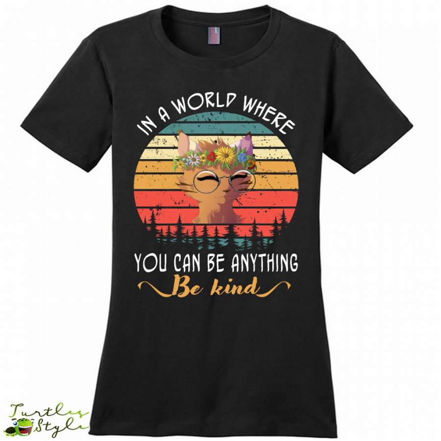 Cat Kitten, In A World Where you Can Be Anything Be Kind, Sunflower – District Made Women Shirt