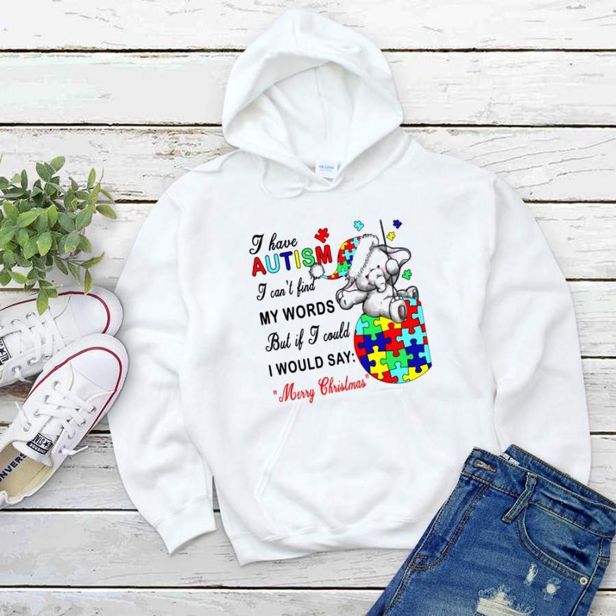 Artism elaphant i have autism i can’t find my words cute small elephant white hoodie for men and women S-5XL