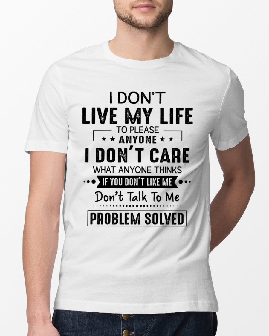 I Don’t Live My Life To Please Anyone Gift Standard/Premium T-Shirt