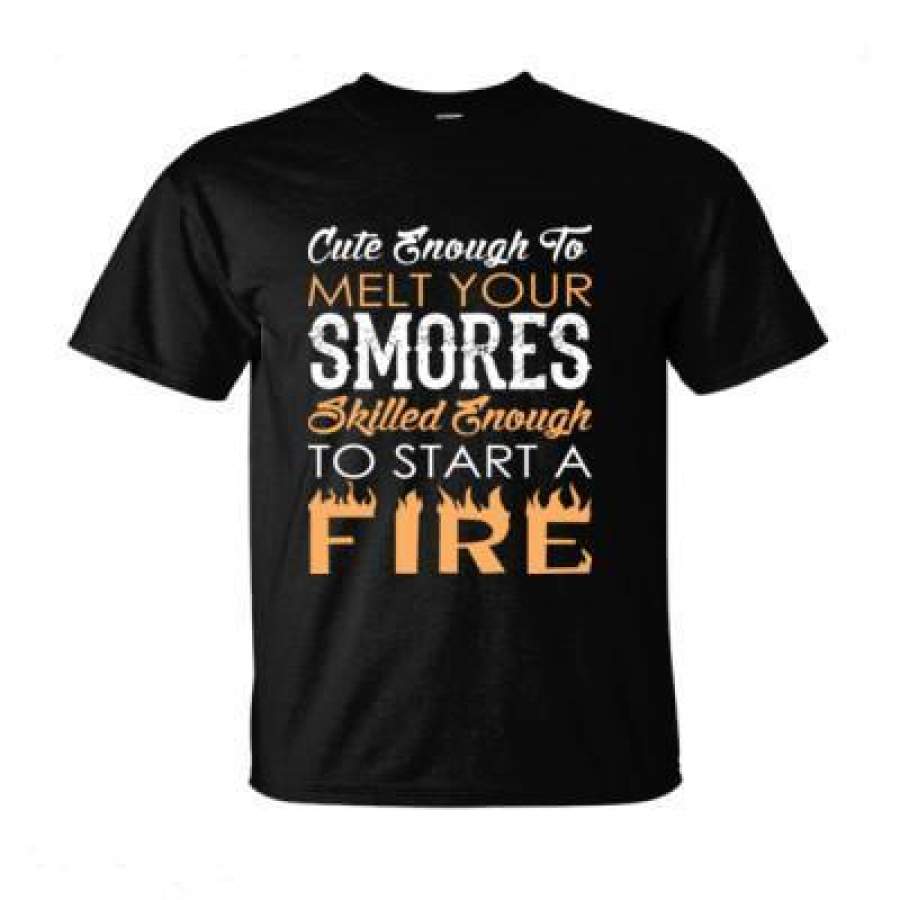 AGR Cute Enough To Melt Your Smores Skilled Enough To Start A Fire – Ultra-Cotton T-Shirt