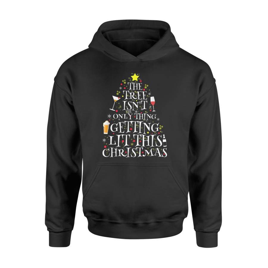 Tree Isn’t the Only Thing Getting Lit This Christmas T-Shirt – Standard Hoodie