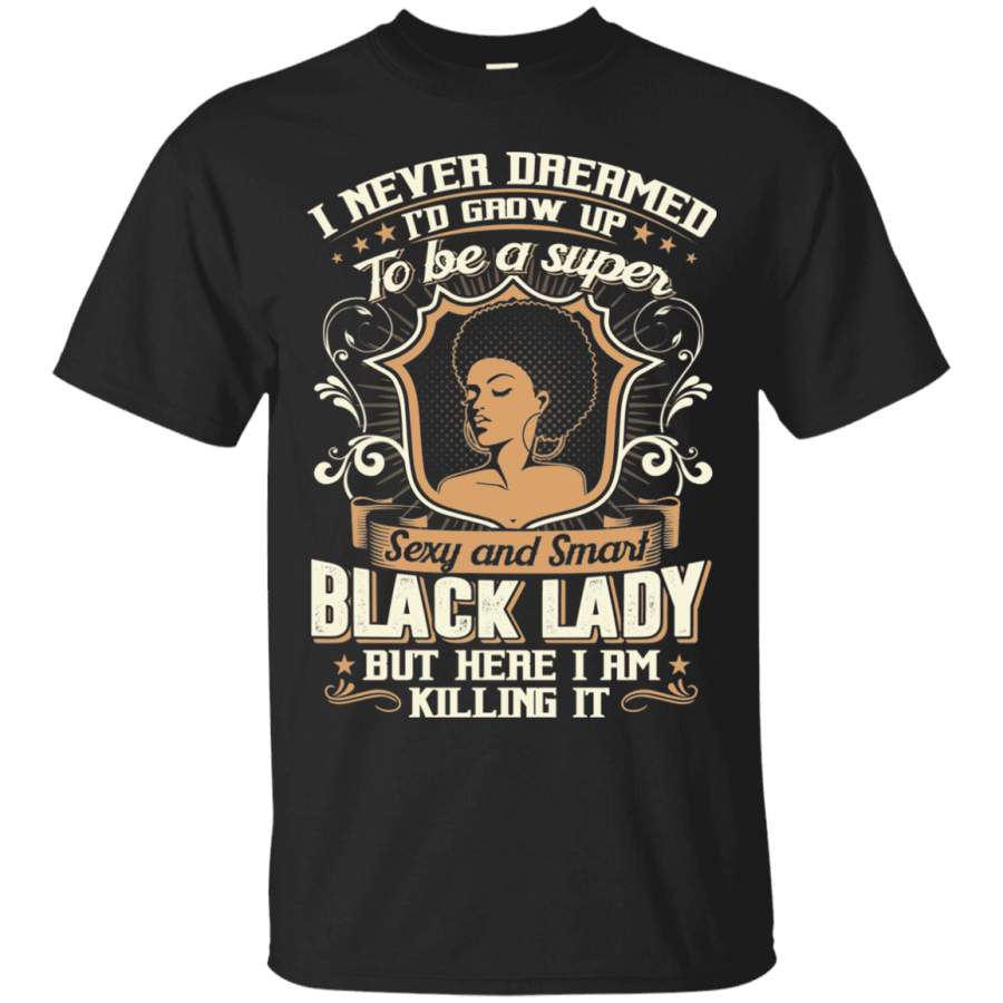 Super Sexy and Smart Black Lady T-shirt & Hoodie