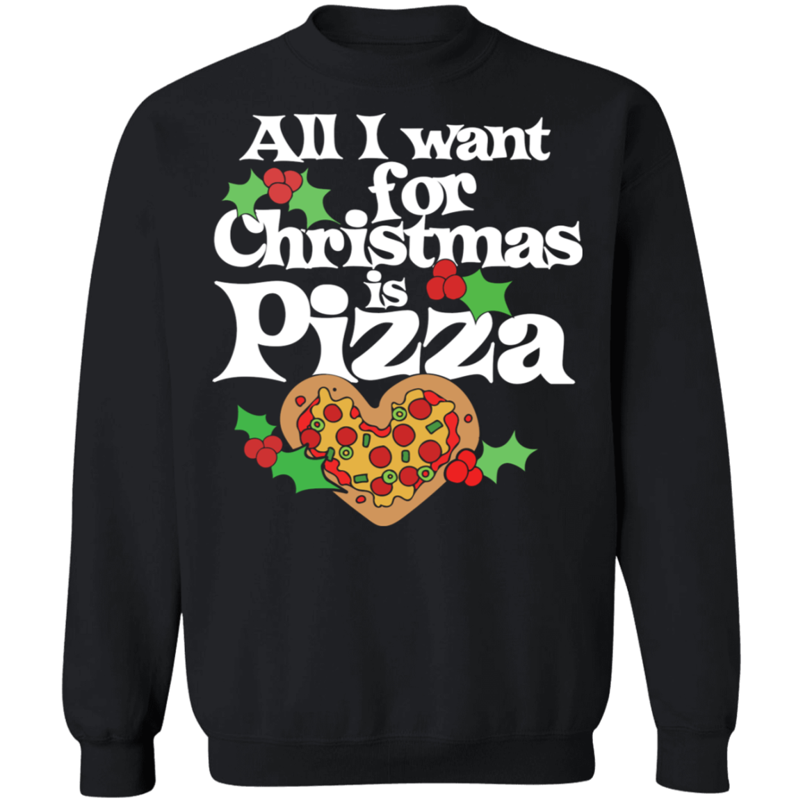 All I Want For Christmas Is Pizza Ugly Christmas Sweater