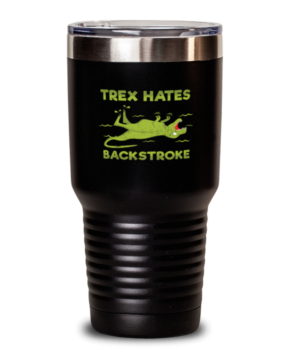 30 Oz Tumbler Stainless Steel  Funny T Rex Hates Backstroke