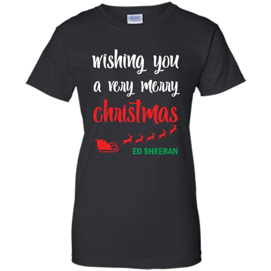 Wishing You A Very Merry Christmas Ed Sheeran – Gildan Women Shirt