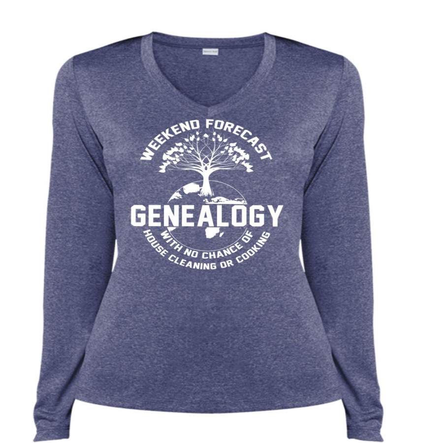 Weekend Forecast Genealogy T Shirt, No Chance Of House Cleaning T Shirt, Cool Shirt (Ladies LS Heather V-Neck)