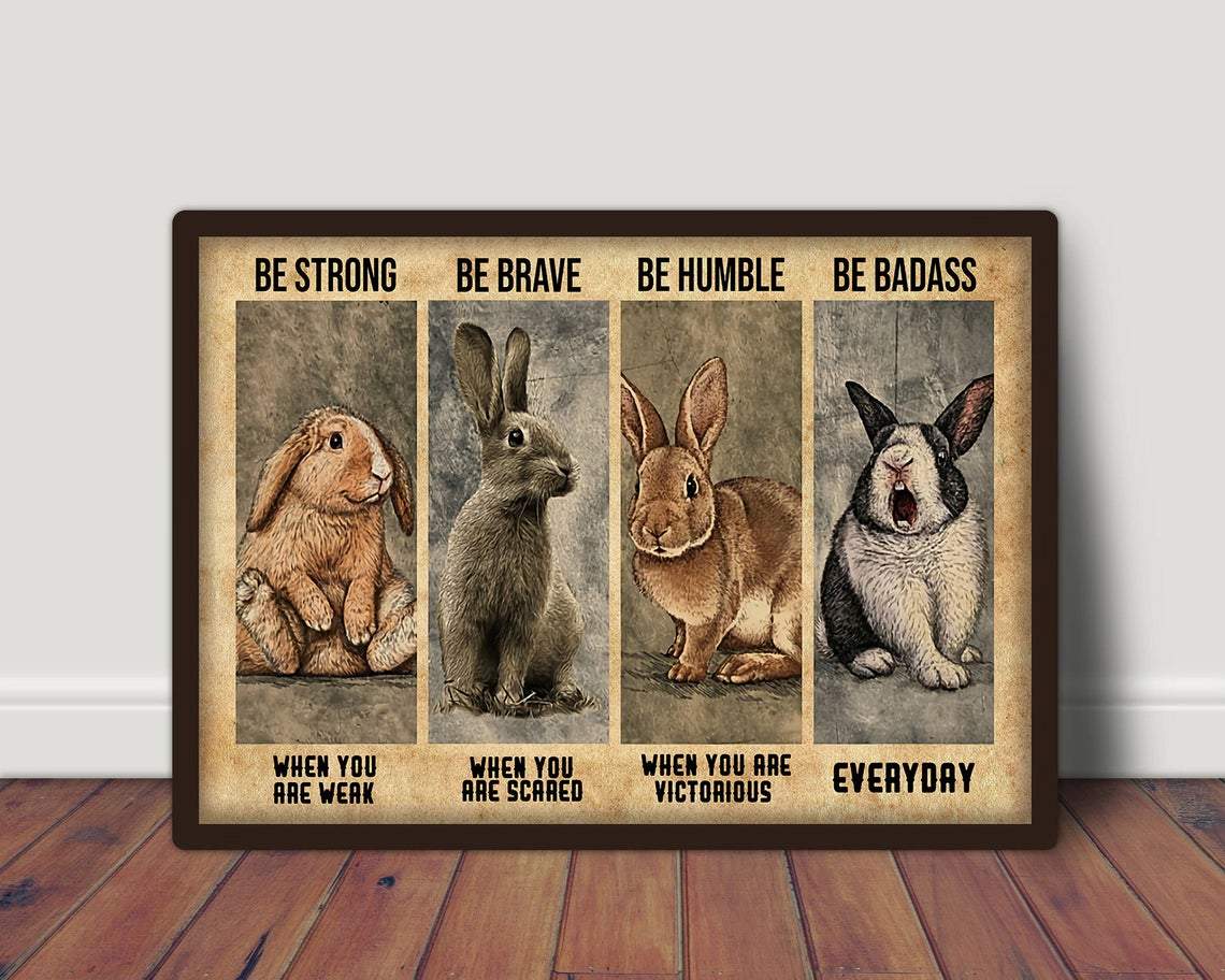 Rabbit Be Strong Be Brave Be Humble Be Badass Landscape Poster & Canvas Gift For Friend Family Birthday Gift Home Decor Wall Art Visual Art