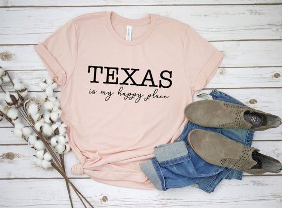 Texas Is My Happy Place Shirt Texas Shirt Texas Shirt Texas Shirt Texas Gift Texan Shirt