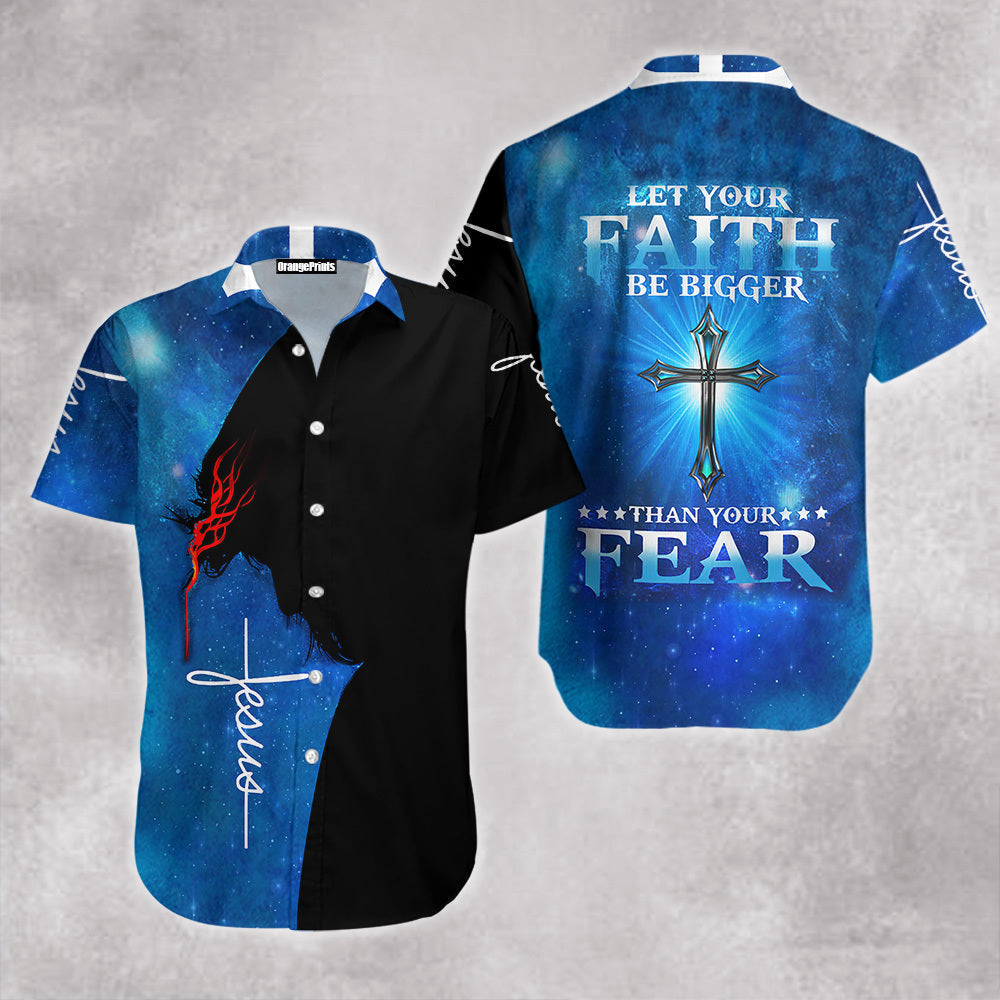 Let Your Faith Be Bigger Than Fear Jesus Aloha Hawaii Shirts For Men And Women Ha106785