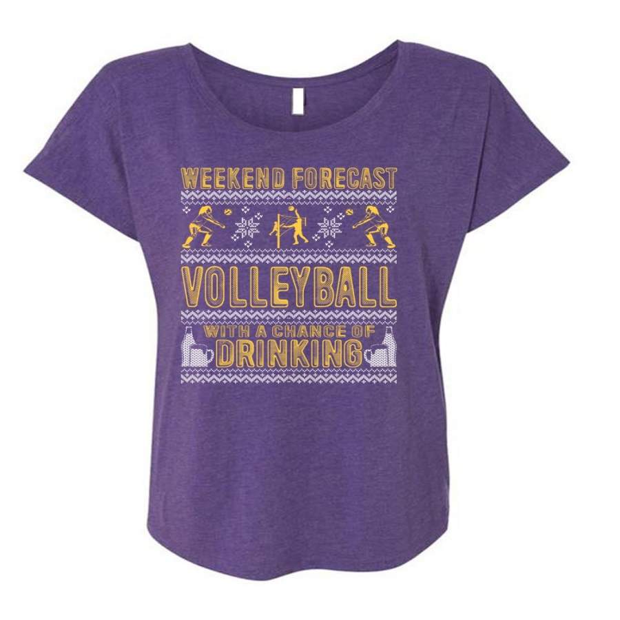 Weekend Forecast Volleyball T Shirt, Chance Of Drinking T Shirt, Cool Shirt (Ladies’ Triblend Dolman Sleeve)