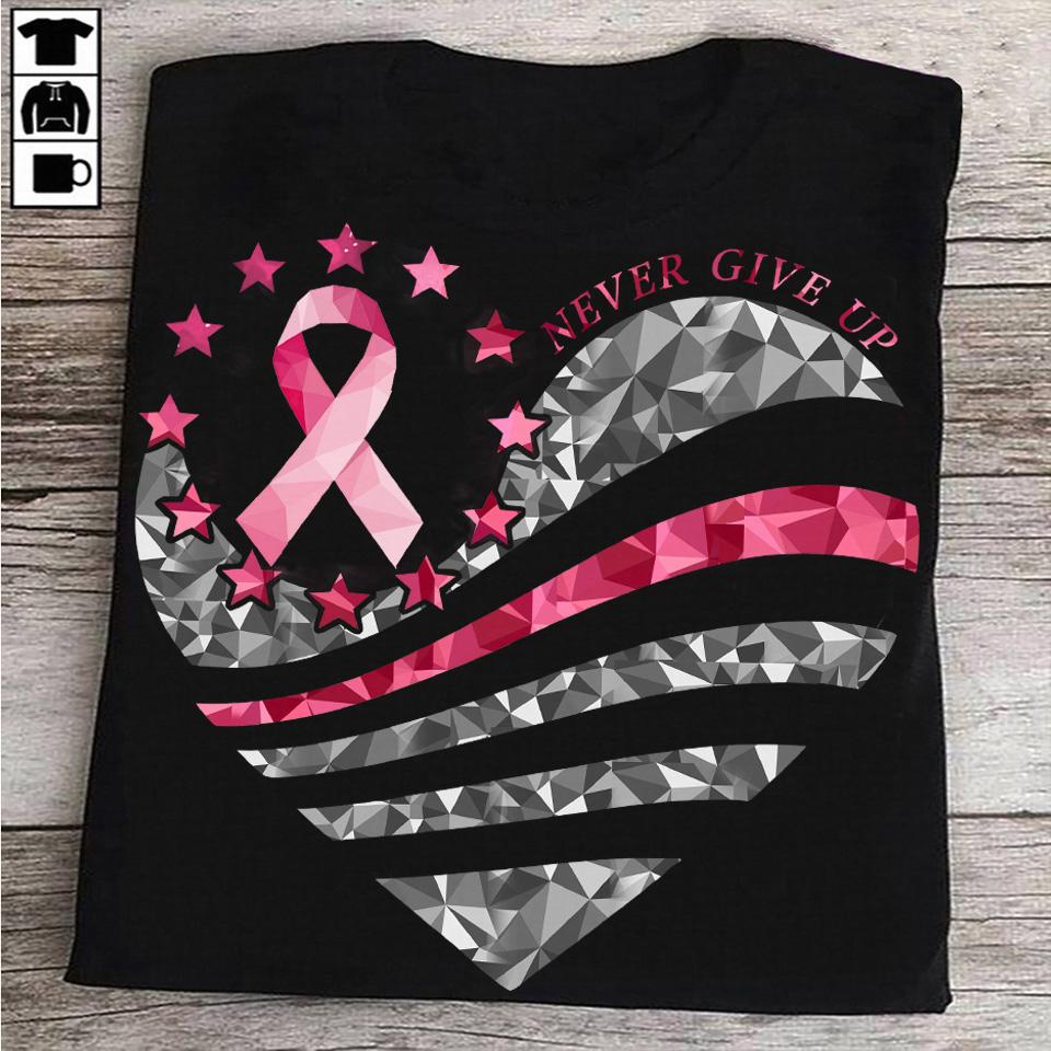 Never Give Up Breast Cancer Awareness Diamond Heart Pink Ribbon Gift Standard/Premium T-Shirt