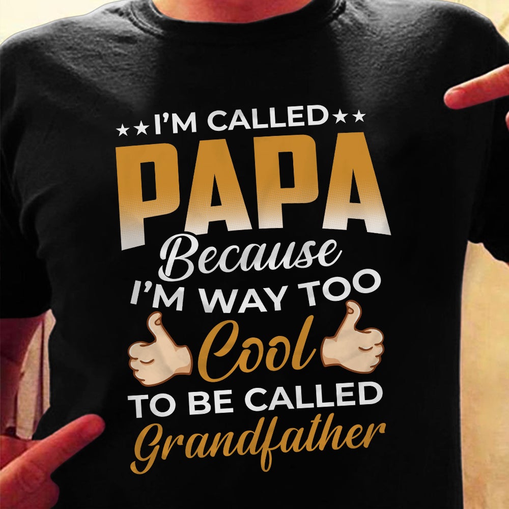 Papa Because Too Cool For Grandfather T Shirt TID DB215 81O34