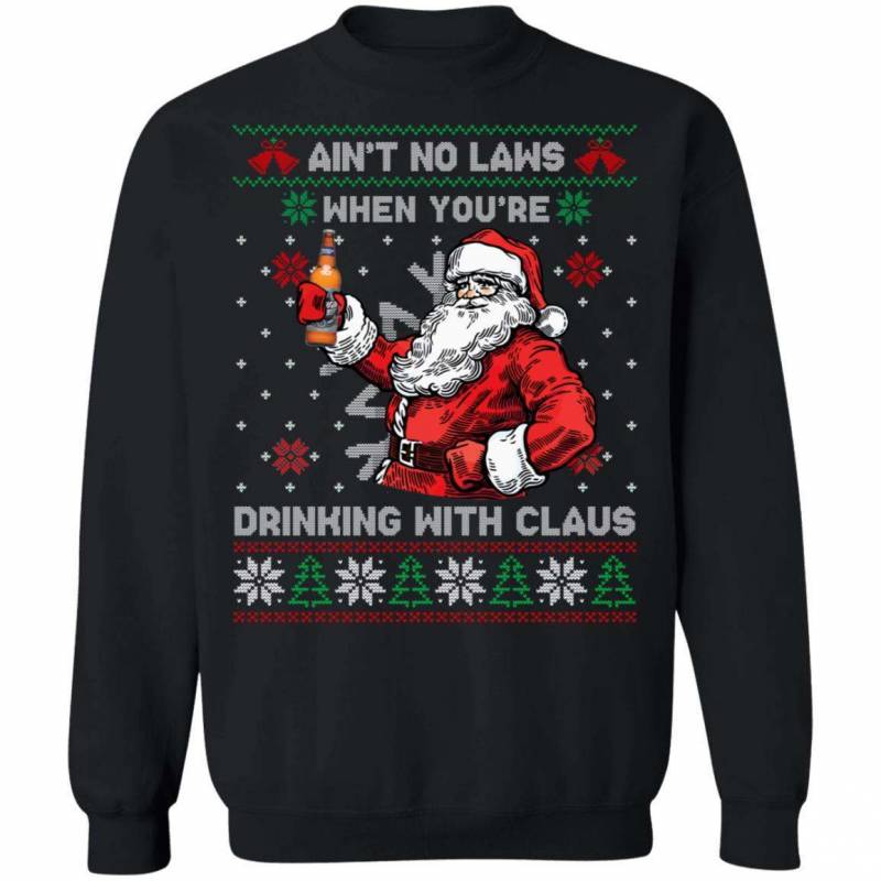 Xmas Ugly Sweater Aint No Laws When Drinking Natural Ice With Claus Beer Shirt VA