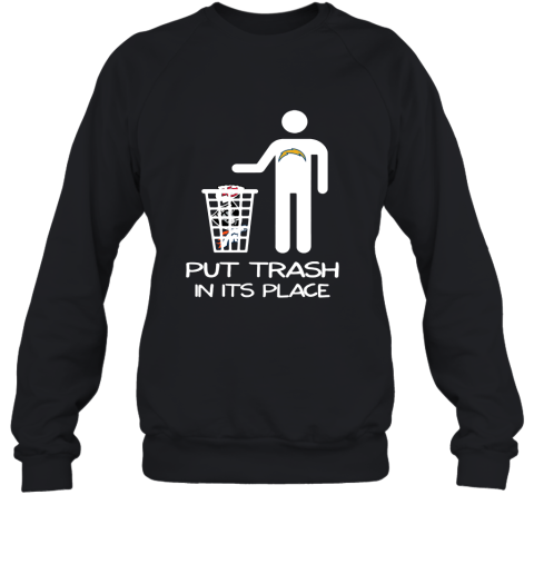 Los Angeles Chargers Put Trash In Its Place Funny 2D Sweatshirt