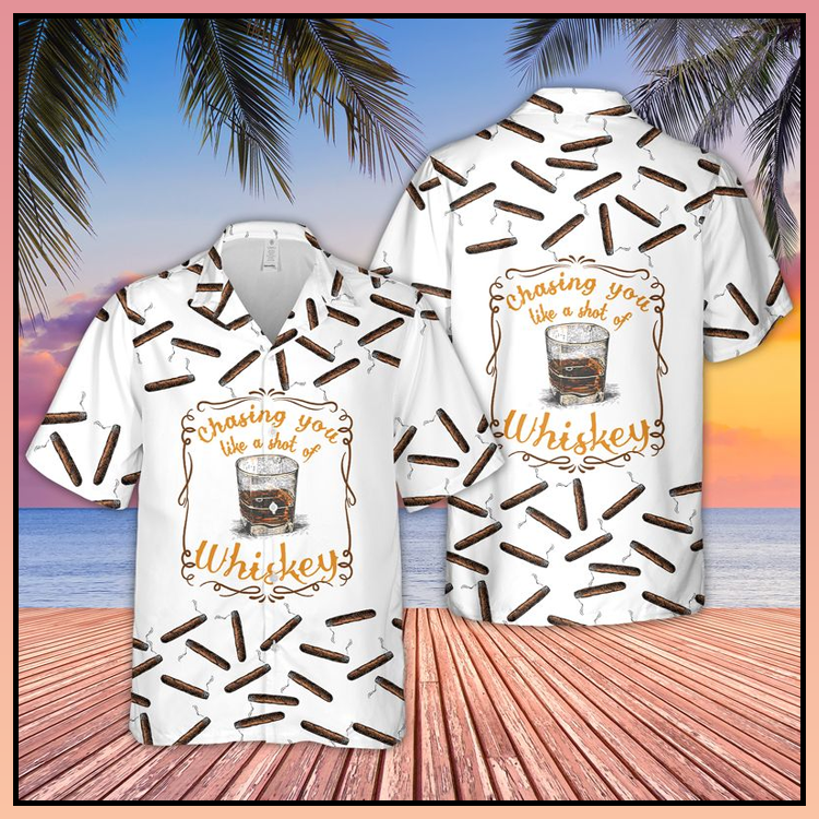 Chasing You Like A Shot Of Whiskey Hawaii Shirt Unisex Adult Ha94118