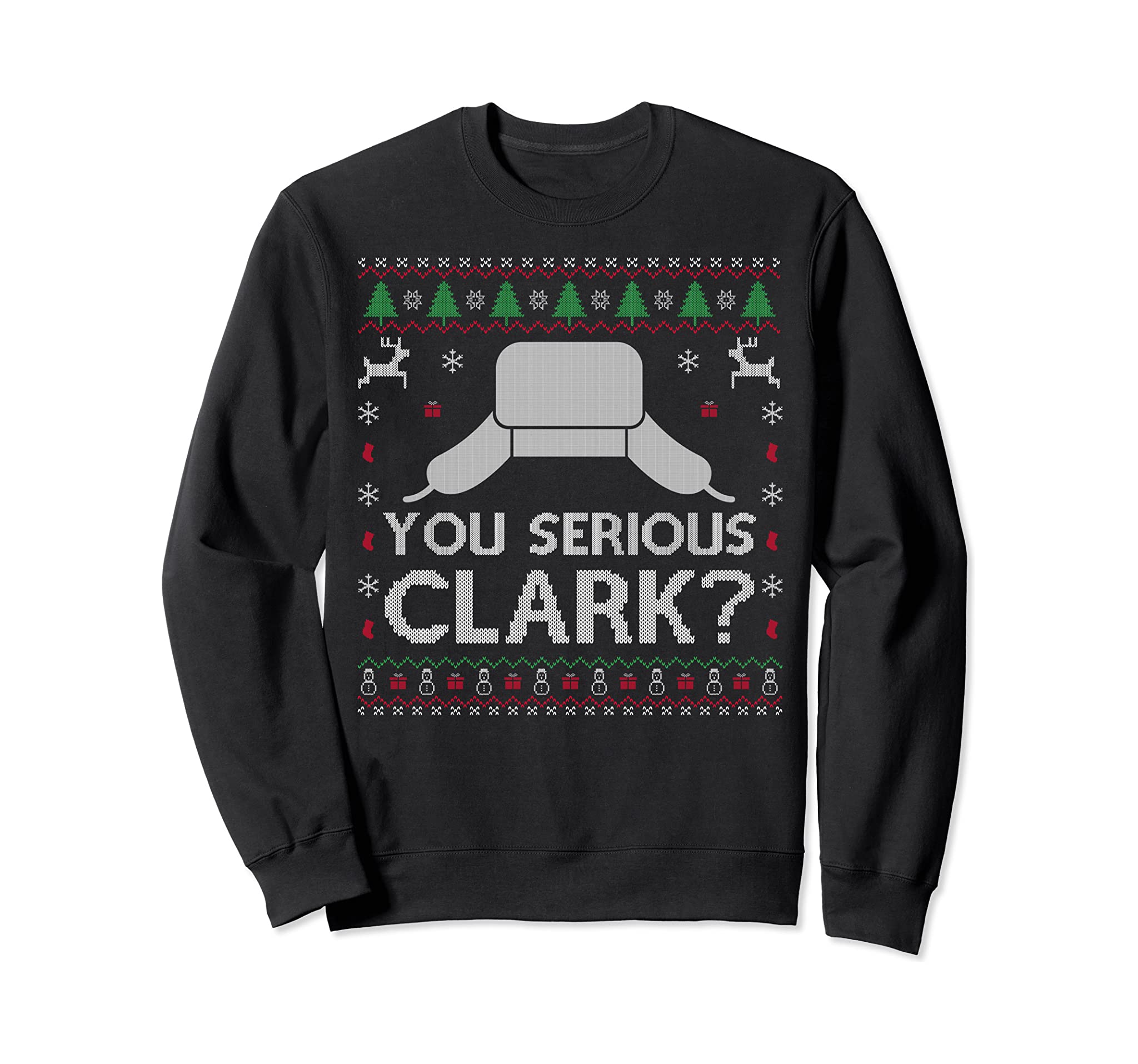 You Serious Clark? Sweatshirt Ugly Sweater Funny Christmas