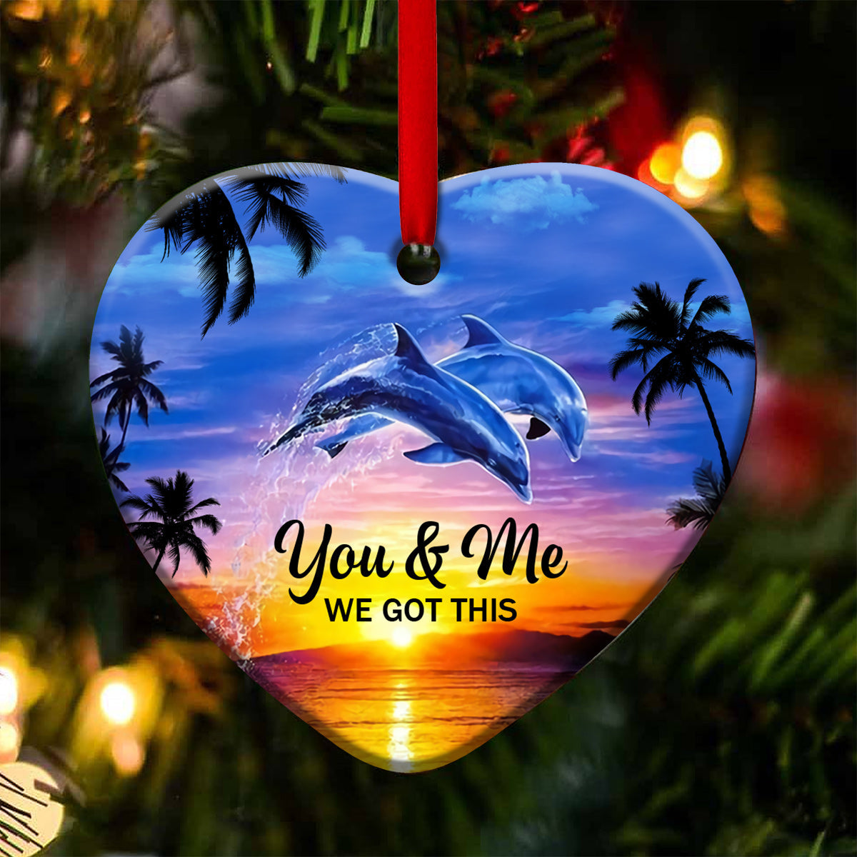 Dolphin Couple Sunset We Got This – Heart Ornament