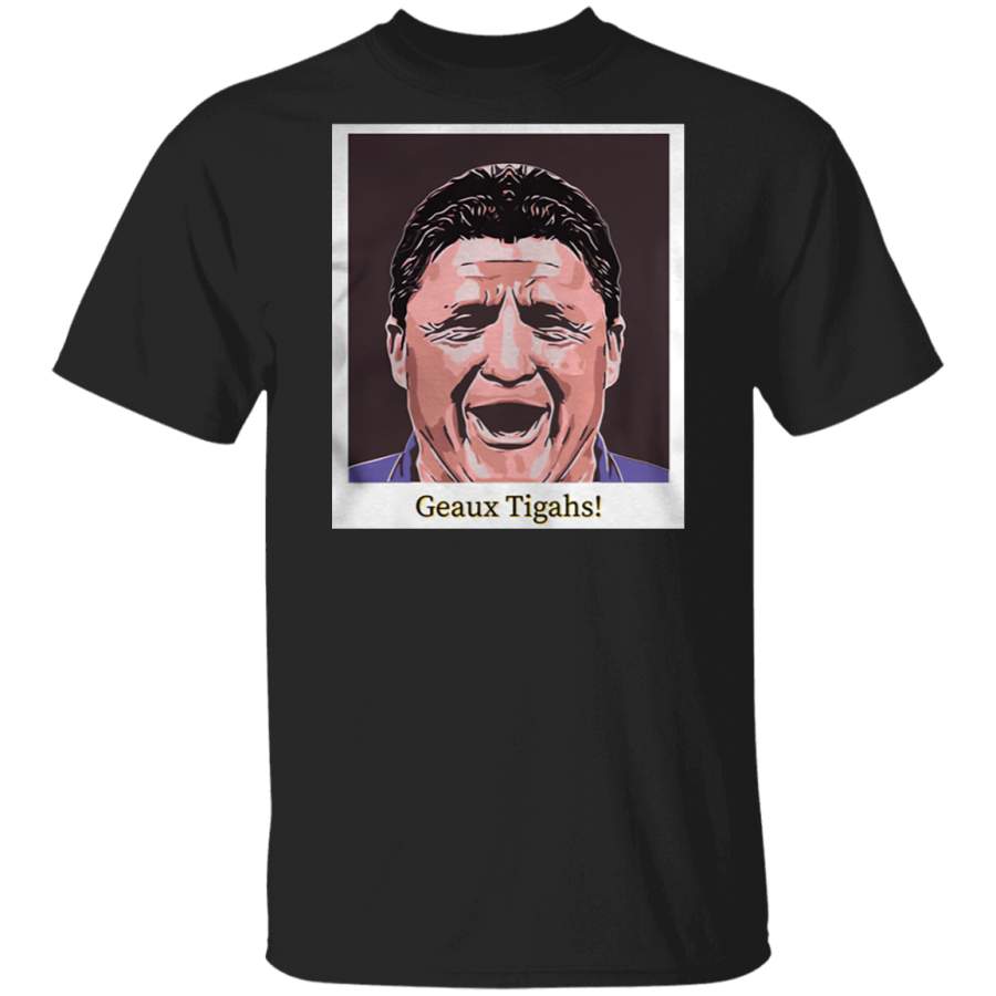 Ed Orgeron Geaux Tigahs shirt G500 Gildan 5.3 oz. T-Shirt