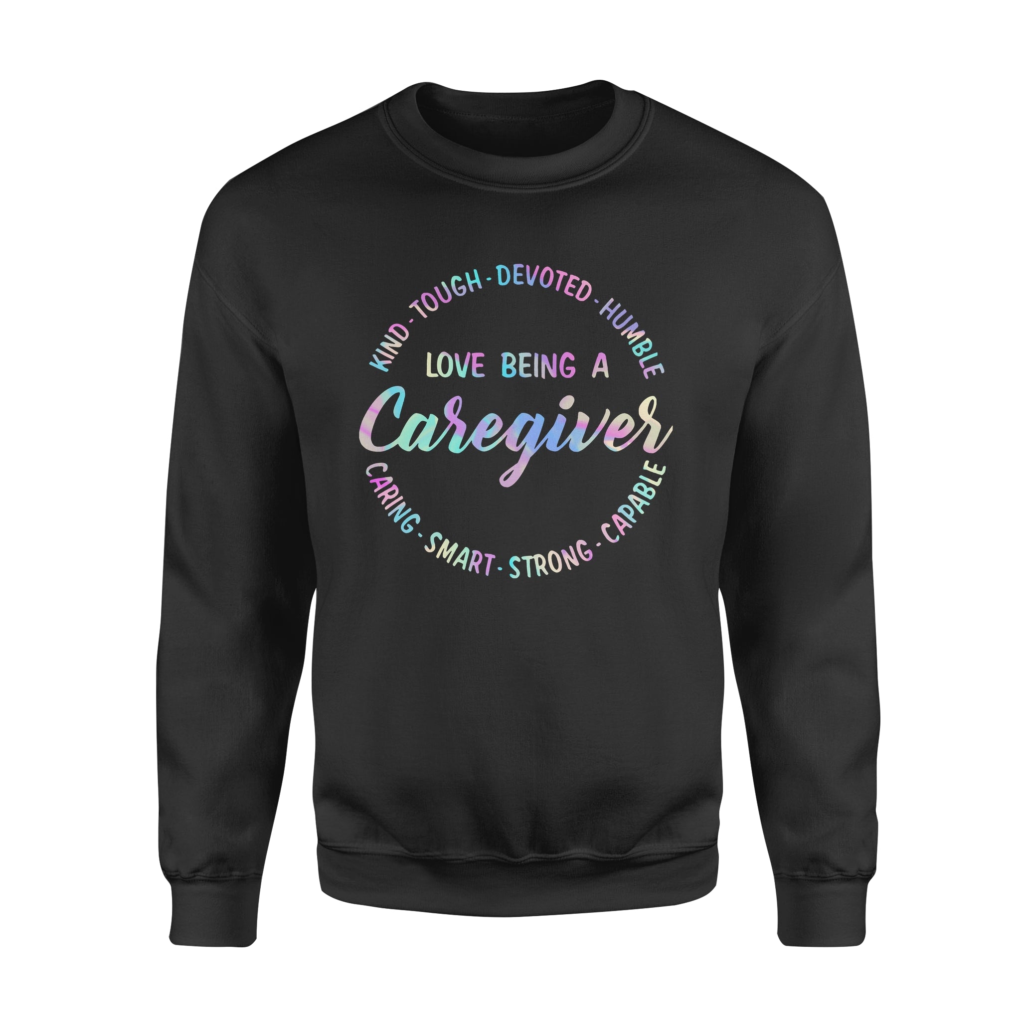 Love Being A Caregiver – Standard Crew Neck Sweatshirt