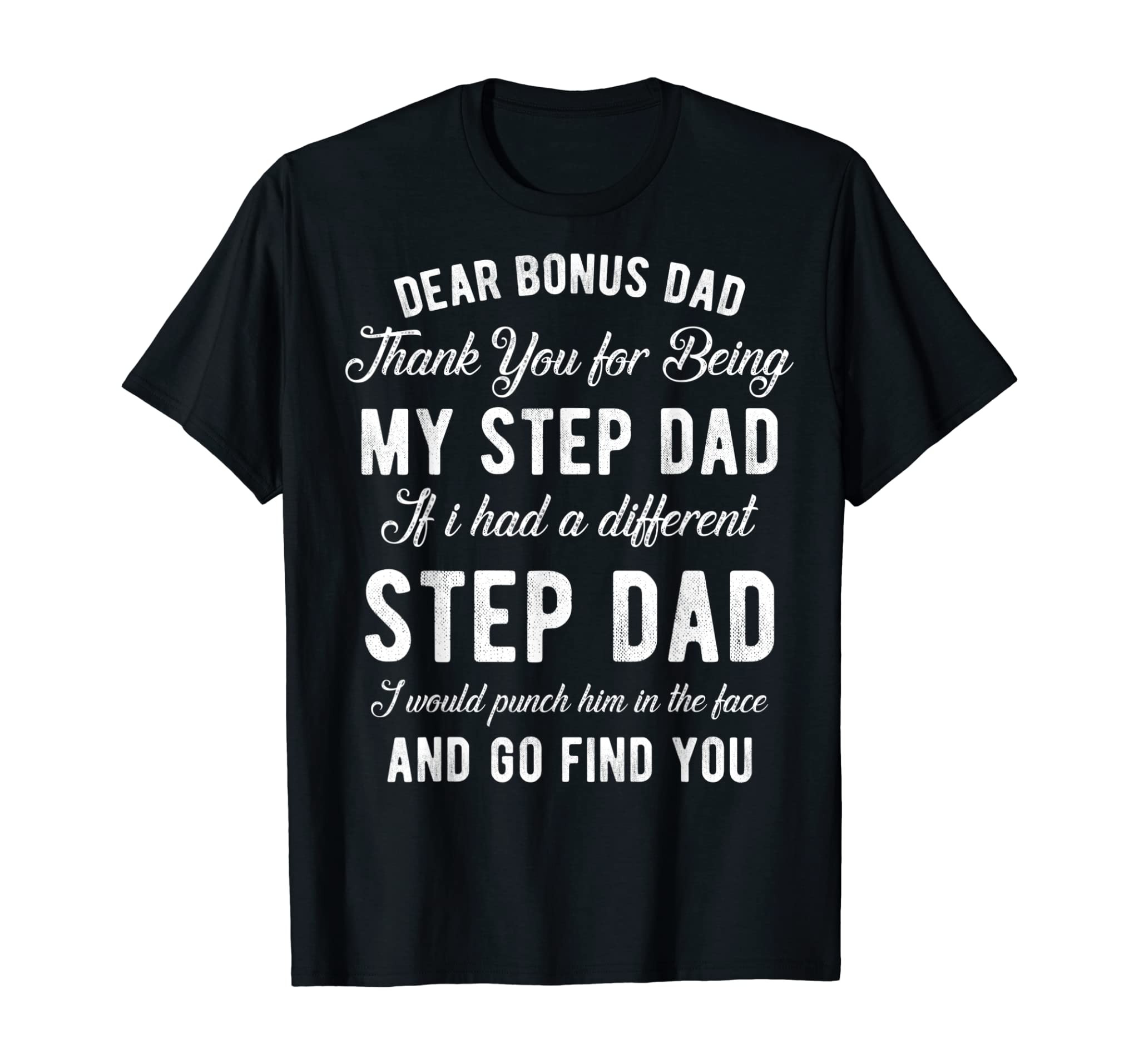 Dear Bonus Dad Thanks For Being My Step Dad Father Shirt T-Shirt