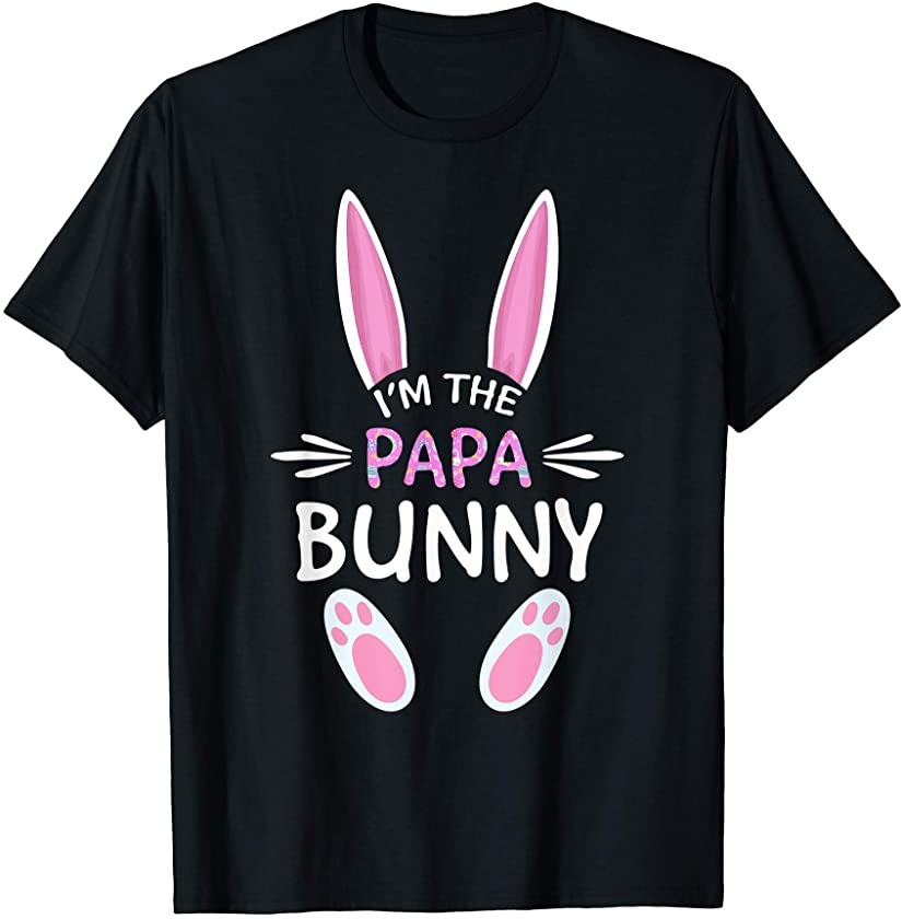 I’m The Papa Bunny Cute Family Matching Easter Day T-Shirt