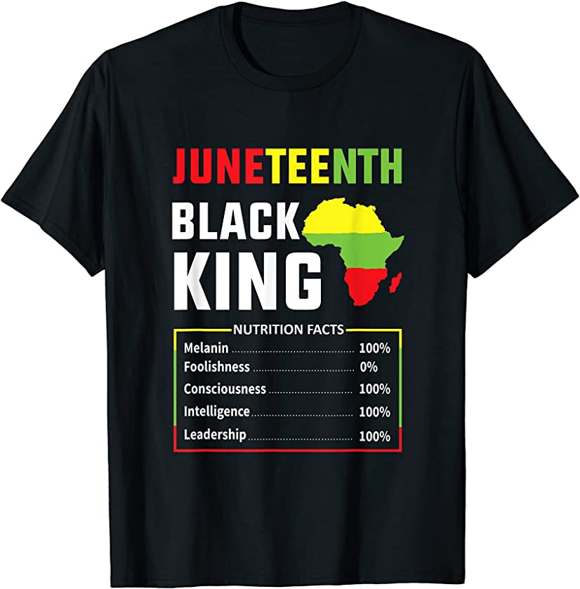 Mens Juneteenth Black King Nutritional Facts Slave Freedom Day T-Shirt