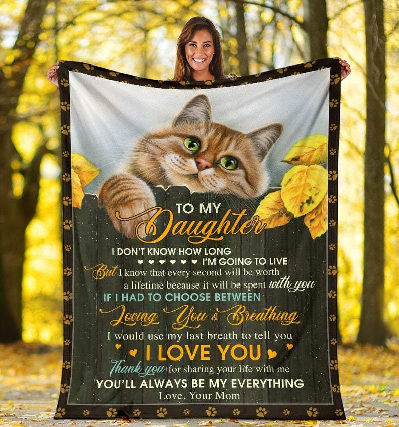 To My Daughter You’Ll Always Be My Everything Cat Fleece Blanket Gift For Cat Lovers Birthday Gift Home Decor Bedding Couch Sofa Soft And Comfy Cozy