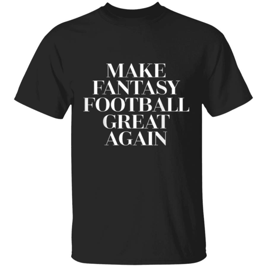 Funny Make Fantasy Football Great Again Champion TShirt