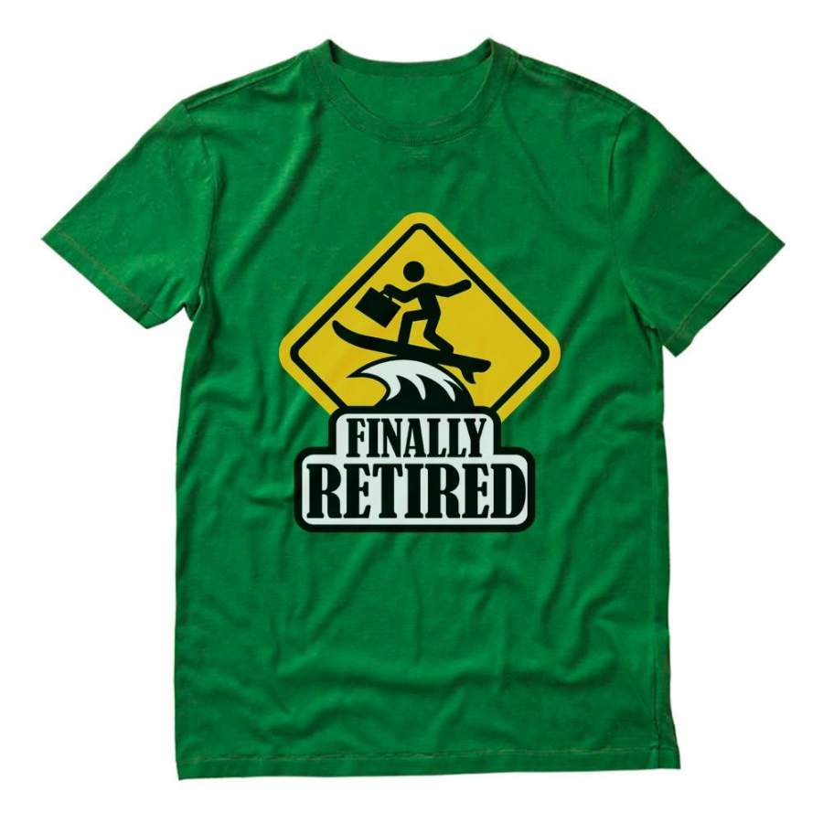 Finally Retired – Funny Retirement Gift T-Shirt