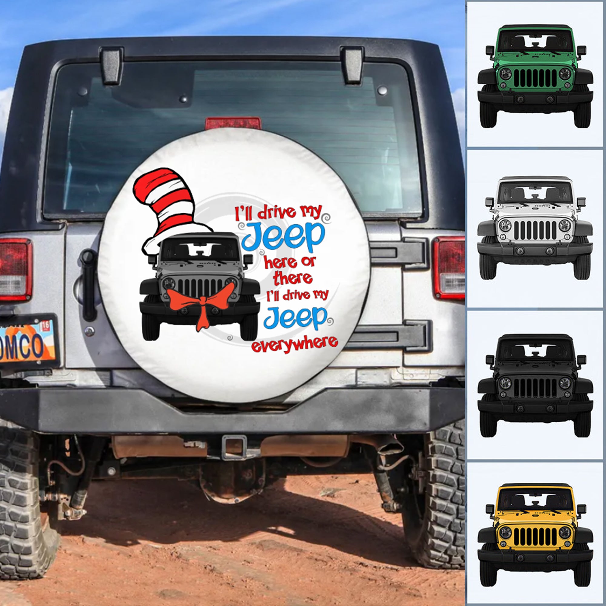 (Custom Personalised) Jeep – Dr Seuss Spare Tire Cover I’Ll Drive My Jeep Here Or There I’Ll Drive My Jeep Everywhere – White Lt8