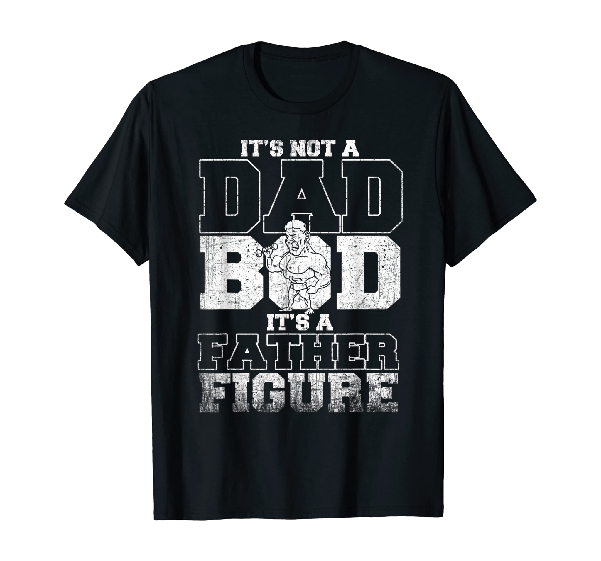 Not a Dad Bod its a Father Figure Fathers Day Gifts T-Shirt T-Shirt