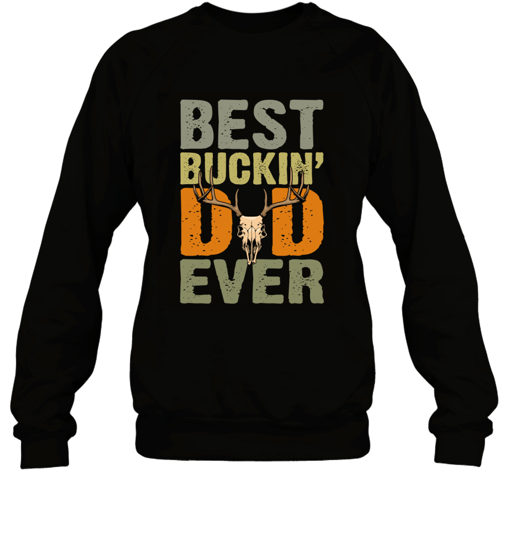 Best Bucking Dad Ever Vintage Hunting Fathers Day Gift Shirt Sweatshirt