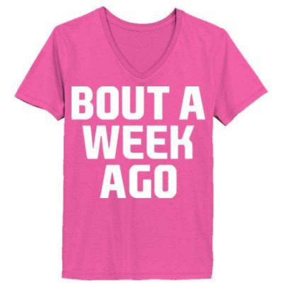 AGR Bout A Week Ago – Ladies’ V-Neck T-Shirt