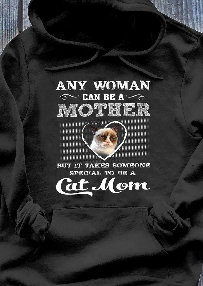 Any Woman Can Be A Mother But It Takes Someone Special To Be A Cat Mom Gift Standard Hoodie