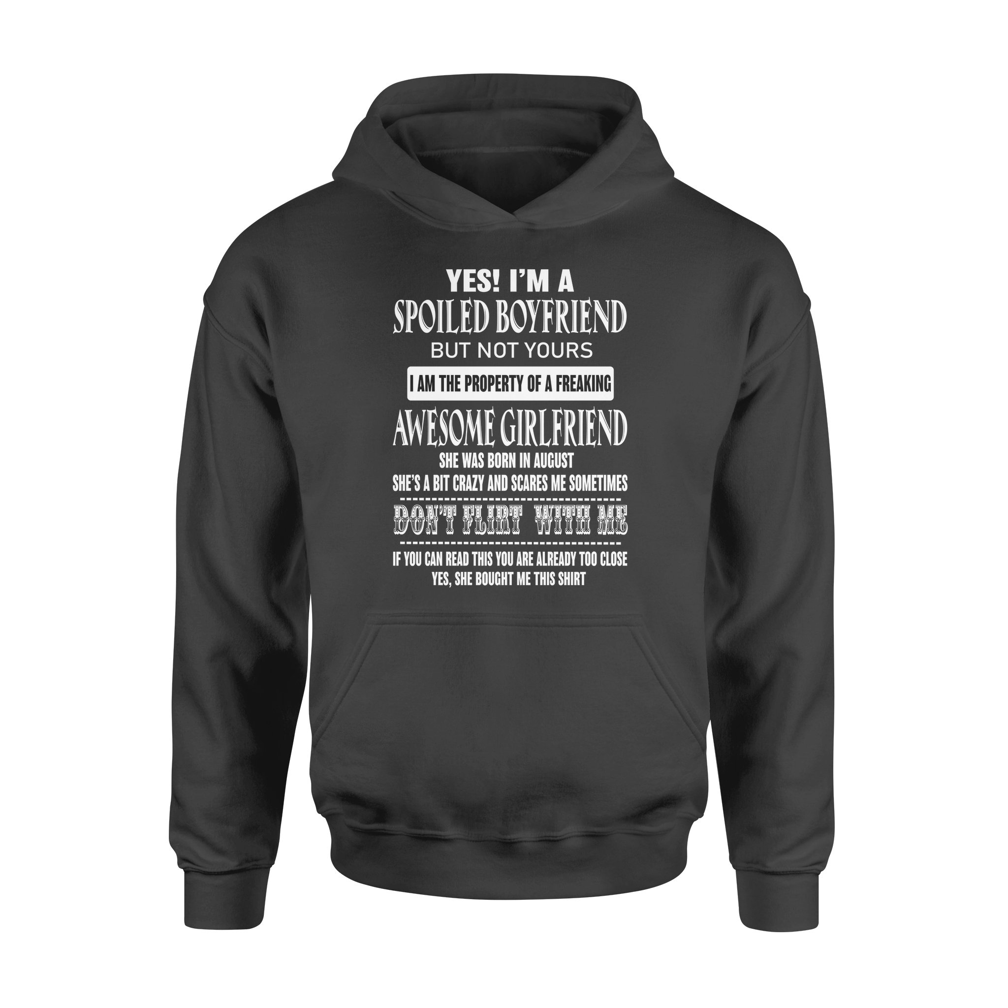 Yes I’m A Spoiled Boyfriend But Not Yours I Am The Property Of A Freaking Awesome Girlfriend – Standard Hoodie