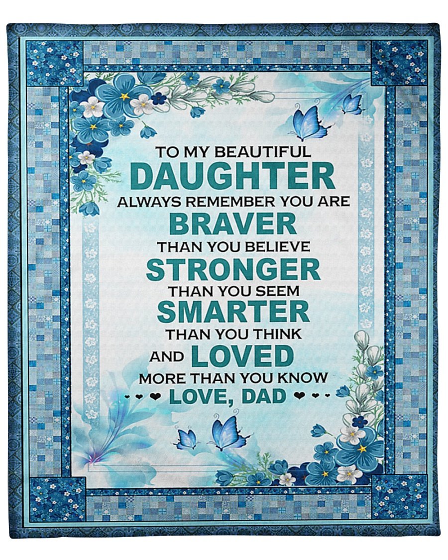 To My Beautiful Daughter Loved More Than You Know Blanket Gift For Daughter From Dad Birthday Gift Home Decor Bedding Couch Sofa Soft And Comfy Cozy