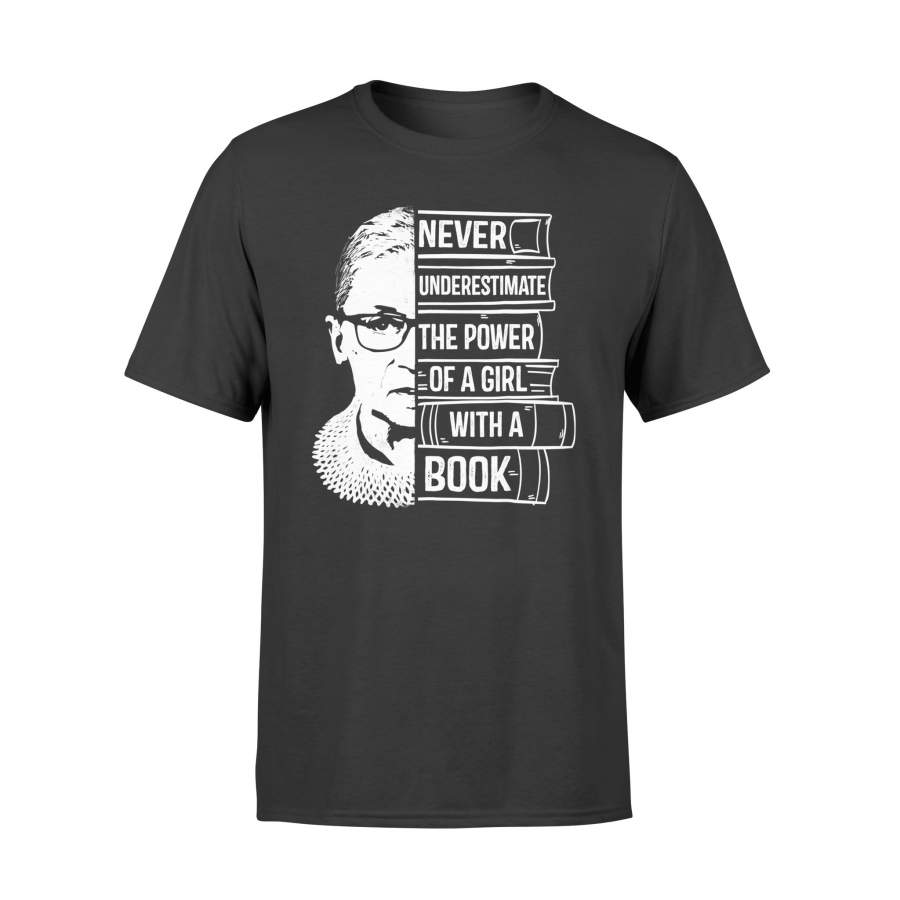 Never Underestimate Power of Girl With Book Shirt RBG Ruth – Standard T-shirt