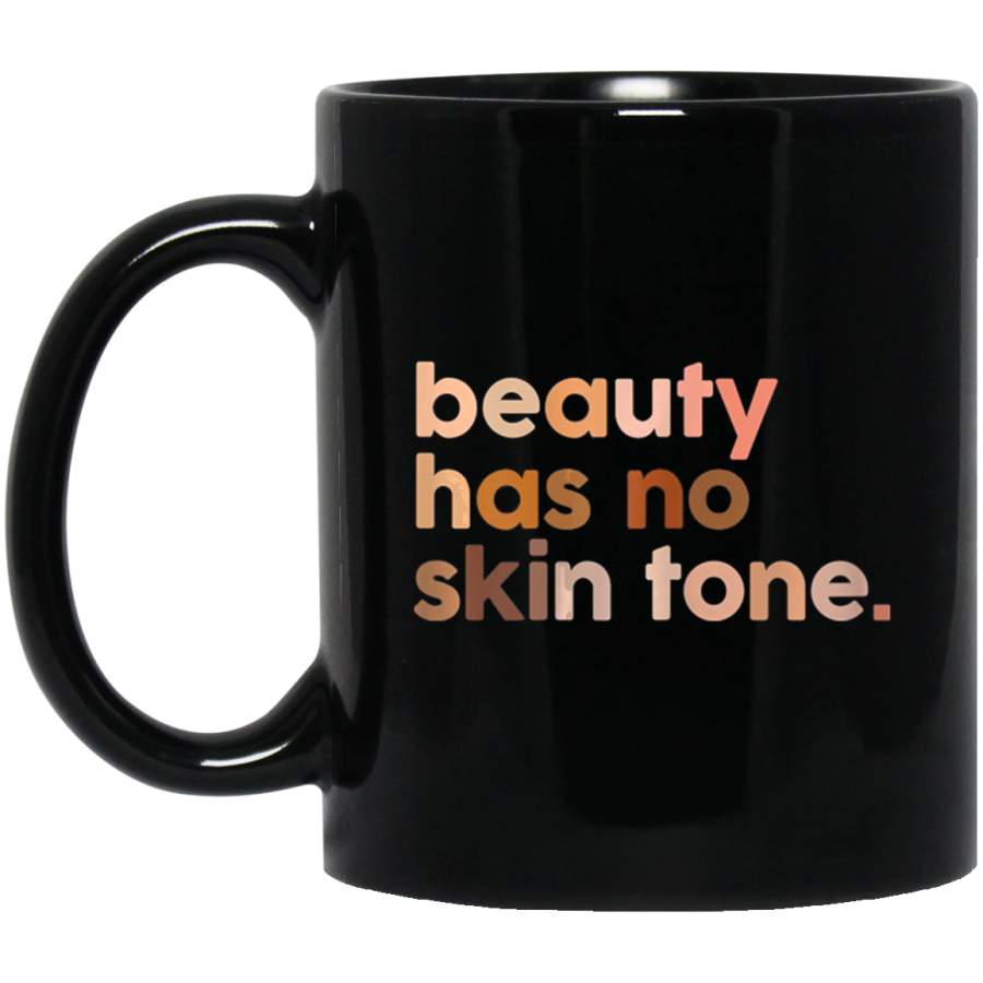 Womens Beauty Has No Skin Tone – Melanin Slogan Coffee Mug