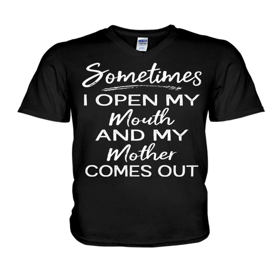 Sometimes I Open My Mouth And My Mother Comes Out Guys V-Neck T-Shirt