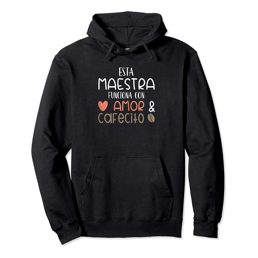 Womens Maestra Amor Cafecito Bilingual Spanish Teacher Gifts Hoodie Premium Tee