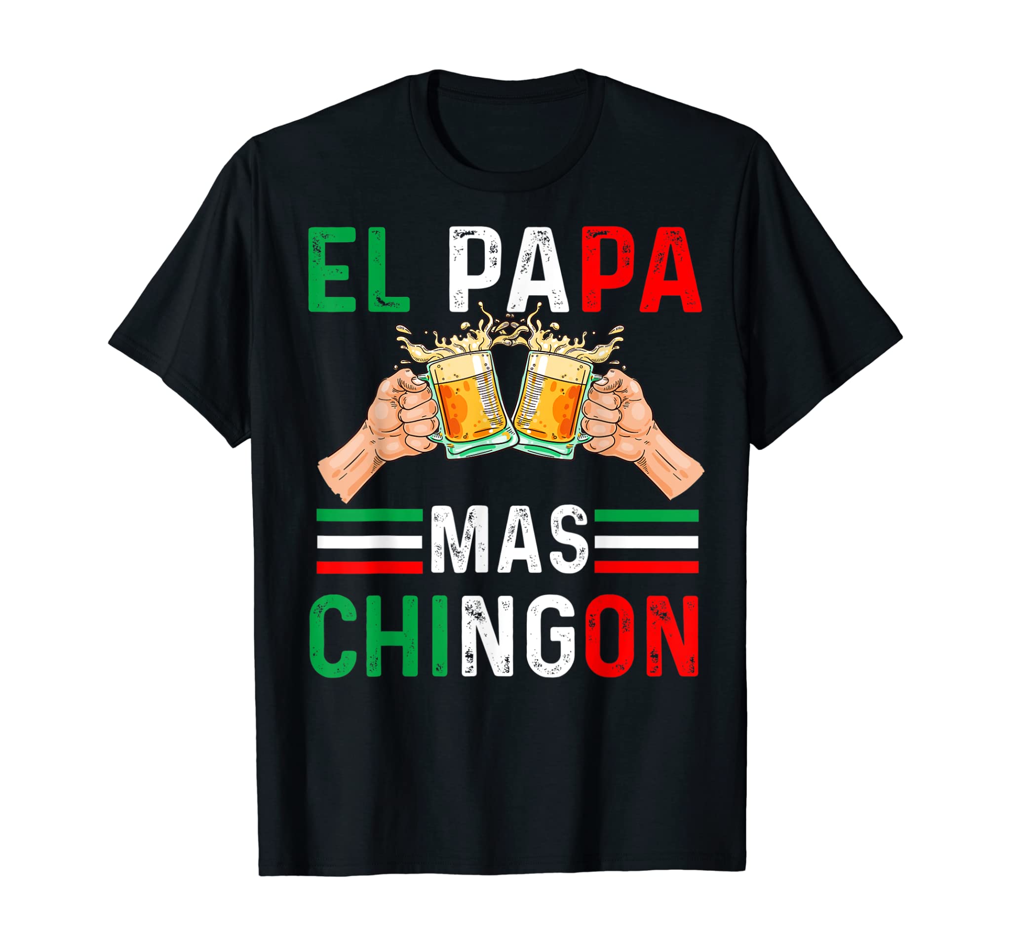 El Papa Mas Chingon Funny Mexican Dad Gift Husband Regalo T-Shirt